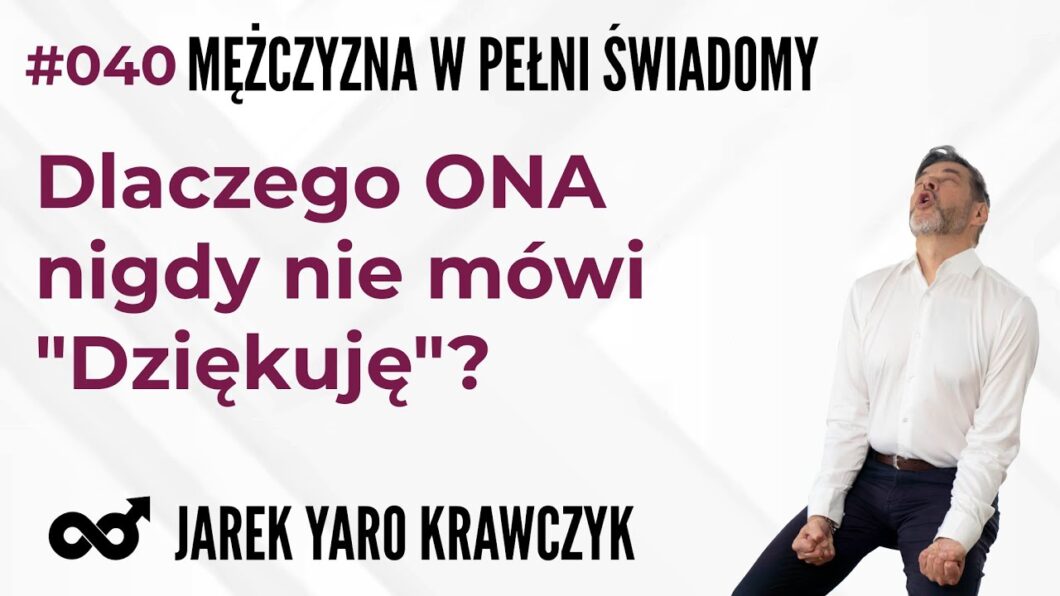 Dlaczego ona nigdy nie mówi "dziękuję"?