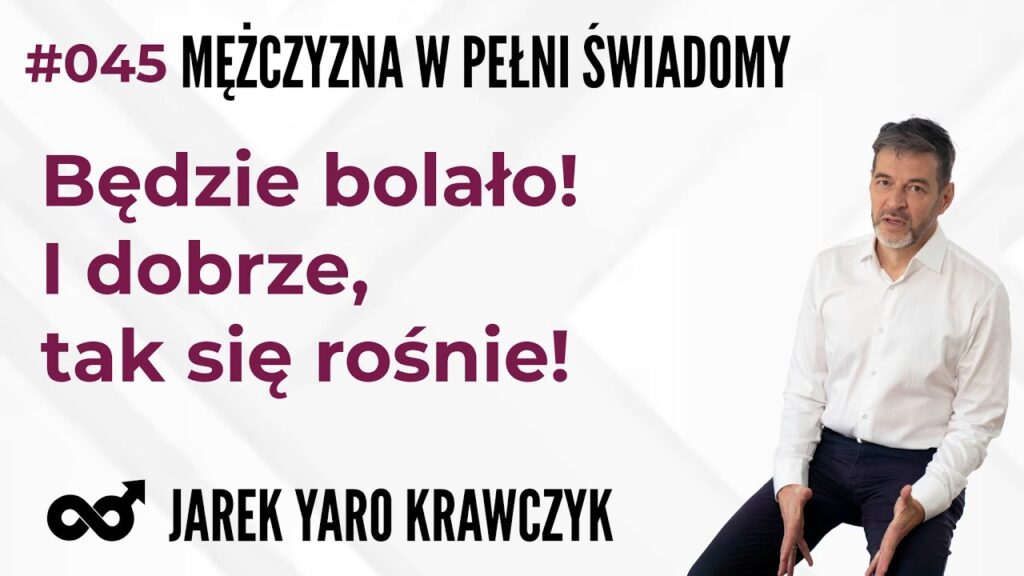 Będzie bolało! I dobrze, tak się rośnie!
